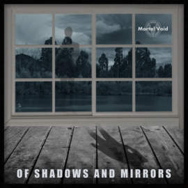 MORTAL VOID Of shadows and mirrors